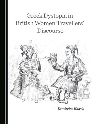 cover image of Greek Dystopia in British Women Travellers' Discourse
